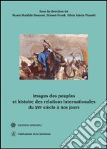 Images des peuples et histoire des relations internationales du XVIe siècle à nos jours