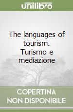 The languages of tourism. Turismo e mediazione libro