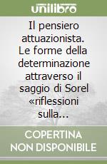 Il pensiero attuazionista. Le forme della determinazione attraverso il saggio di Sorel «riflessioni sulla violenza»