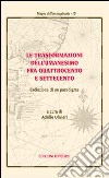 Le trasformazioni dell'umanesimo fra Quattrocento e Settecento. Evoluzione di un paradigma libro di Olivieri A. (cur.)