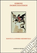 Dante e la storia medioevale libro