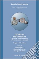 Un'officina della memoria. Percorsi di formazione storica a Pavia tra scuola e università. Omaggio a Giulio Guderzo libro