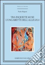 Tra inquiete muse. L'Ungaretti dell'«Allegria» libro