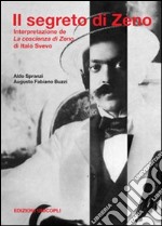 Il segreto di Zeno. Interpretazione de «La coscienza di Zeno» di Italo Svevo libro