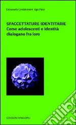 Sfaccettature identitarie. Come adolescienza e identità dialogano fra loro