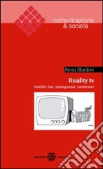 Reality TV. Pubblici fan, protagonisti, performer