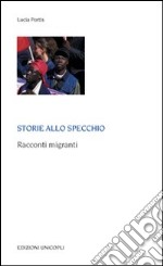 Storie allo specchio. Racconti migranti libro