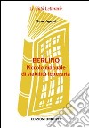 Berlino. Piccolo manuale di viabilità letteraria libro