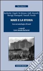 Marx e la storia. Con un'antologia di testi