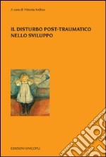 Il Disturbo post-traumatico nello sviluppo libro