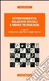 Apprendimento, relazioni sociali e nuove tecnologie libro