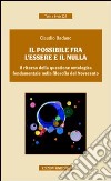 Il possibile tra l'essere e il nulla. Il ritorno della questione ontologica fondamentale nella filosofia del Novecento libro di Badano Claudio