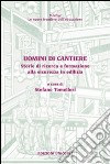 Uomini di cantiere. Storie di ricerca e formazione alla sicurezza in edilizia libro