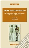 Anima, mente e cervello. Alle origini del problema mente-corpo, da Descartes all'Ottocento libro di Quintili P. (cur.)