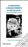 Il Novecento. Il secolo perduto. La città che muore libro