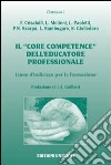 Il «core competence» dell'educatore professionale. Linee d'indirizzo per la formazione libro