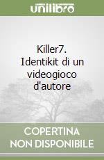 Killer7. Identikit di un videogioco d'autore