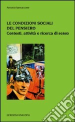 Le condizioni sociali del pensiero. Contesti sociali e culturali libro