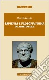 Sapienza e filosofia prima in Aristotele libro
