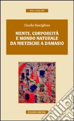 Mente, corporeità e mondo naturale. Da Nietzsche a Damasio