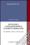 Metafisica e metalinguistica in Martin Heidegger. Un confronto con Ferdinand de Saussure libro di Travaglini Graziella
