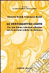 Le Ventiquattro carte. Per una buona relazione affettiva con le persone colpite da demenza libro