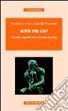 Mind the gap. Aspetti cognitivi del «decision making» libro di Lucchiari Claudio Pravettoni Gabriella