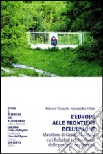 L'Europa alle frontiere dell'Unione. Questione di geografia storica e di relazioni internazionali delle periferie continentali libro