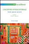 L'Incontro interculturale. Forme, processi, percorsi libro