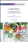 Il mentoring. Una lettura in ottica di psicologia di comunità libro