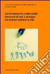 Genitorialità complesse. Interventi di rete a sostegno dei sistemi familiari in crisi libro