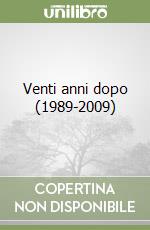 Venti anni dopo (1989-2009) libro