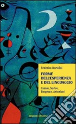 Forme dell'esperienza e del linguaggio. Camus, Sartre, Bergman, Antonioni