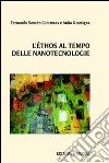 L'ethos al tempo delle nanotecnologie libro