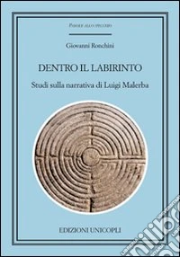 Dentro il labirinto. Studi sulla narrativa di Luigi Malerba