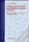 Cinquant'anni di rappresentazioni sociali. Bilanci e prospettive di una teoria in continuo divenire libro