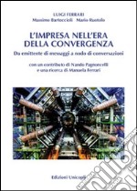 L'impresa nell'era della convergenza. Da emittente di messaggi a nodo di conversazioni