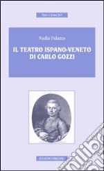 Il teatro ispano-veneto di Carlo Gozzi libro