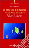 La citazione bibliografica nei percorsi di ricerca. Dalla galassia Gutenberg alla rivoluzione digitale libro