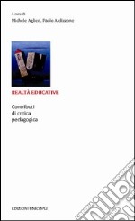 Realtà educative. Contributi di critica pedagogica libro