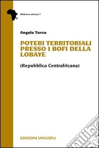 Poteri territoriali presso i Bofi della Lobaye (Repubblica centrafricana)