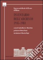 Inventario dell'Archivio 1945-1981. Camera confederale del lavoro di Milano libro