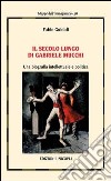 Il secolo lungo di Gabriele Mucchi. Una biografia intellettuale e politica libro di Guidali Fabio