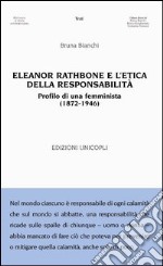 Eleanor Rathbone e l'etica della responsabilità. Profilo di una femminista (1872-1946) libro