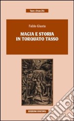 Magia e storia in Torquato Tasso libro