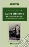 Maestri e professori. Profili della professione docente tra Antico regime e Restaurazione