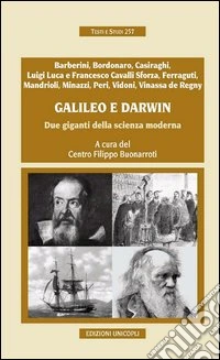 Galileo e Darwin. Due giganti della scienza moderna