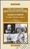 Galileo e Darwin. Due giganti della scienza moderna libro