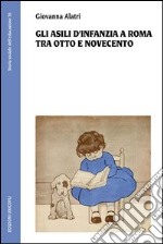 Gli asili d'infanzia a Roma tra Otto e Novecento libro