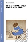 Gli asili d'infanzia a Roma tra Otto e Novecento libro di Alatri Giovanna
